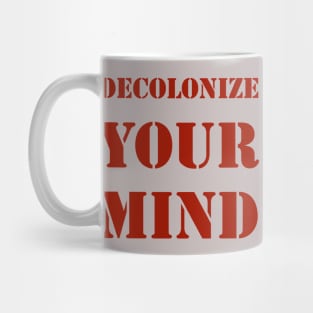 Decolonize your mind - activist postcolonial design Mug